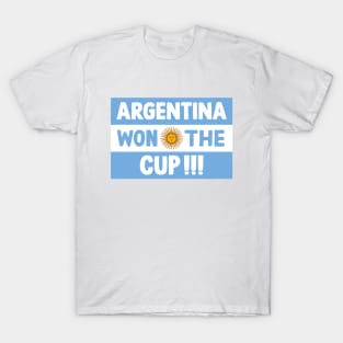 Argentina Won The Cup T-Shirt